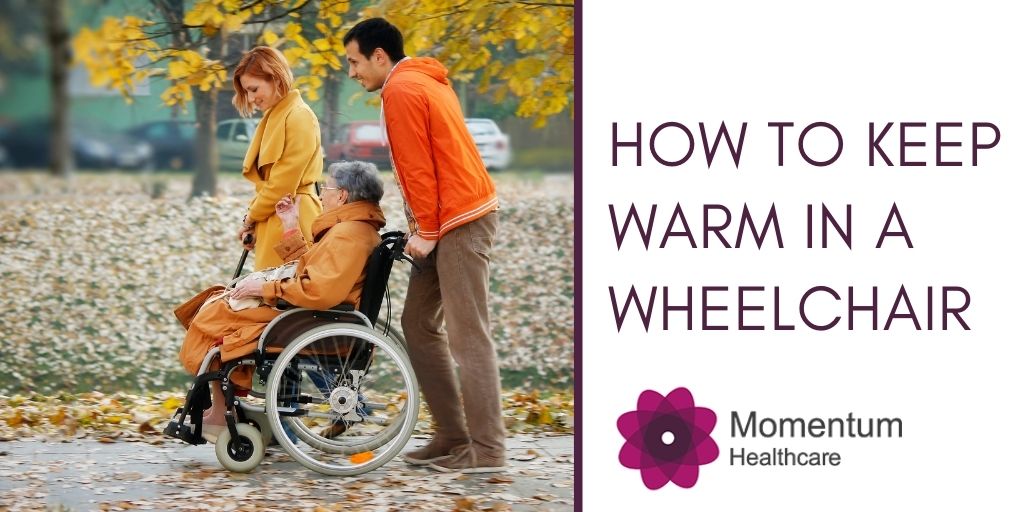 How to Keep Warm in a Wheelchair